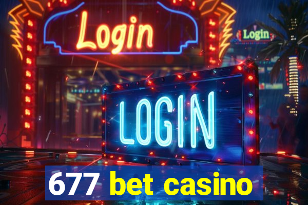 677 bet casino